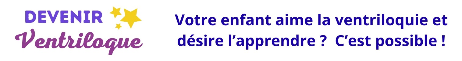 Le texte français se lit comme suit : "Devenir ventriloque. Votre enfant aime la ventriloquie et désire l'apprendre ? C'est possible !" en caractères violets et bleus avec des étoiles. Le texte français se lit comme suit : "Devenir ventriloque. Votre enfant aime la ventriloquie et désire l'apprendre ? C'est possible !" en caractères violets et bleus avec des étoiles.